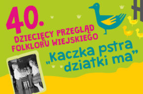 40. Dziecięcy Przegląd Folkloru Wiejskiego