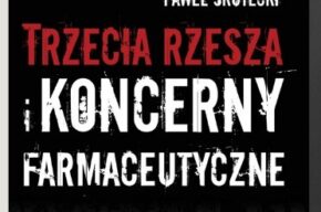 <i>Trzecia Rzesza i koncerny farmaceutyczne</i>, spotkanie autorskie z Pawłem Skuteckim