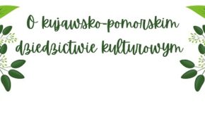 <i>O kujawsko-pomorskim dziedzictwie kulturowym</i>, spotkania z Krystyną Lewicką-Ritter