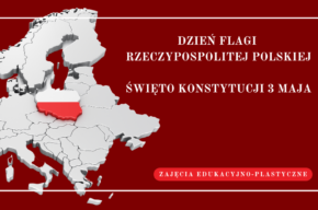Dzień Flagi Rzeczypospolitej Polskiej oraz Święto Konstytucji 3 Maja