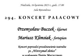 294. Koncert Pałacowy - 16.04.2023, godz. 17.00