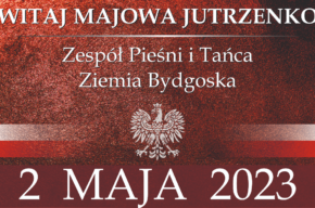 WITAJ MAJOWA JUTRZENKO - KONCERT PATRIOTYCZNY