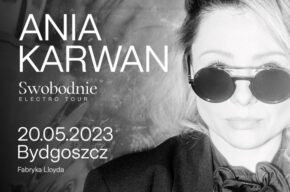ANIA KARWAN  SWOBODNIE TOUR