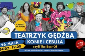 Teatrzyk Gędźba: Konie i cebula, czyli the best of