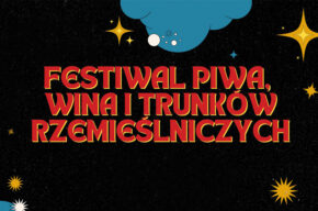 Festiwal Piwa, Wina i Trunków Rzemieślniczych