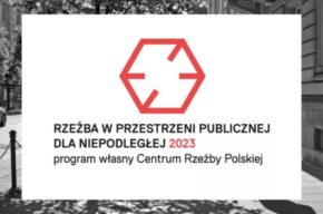 Rzeźba w przestrzeni publicznej dla Niepodległej - 2023