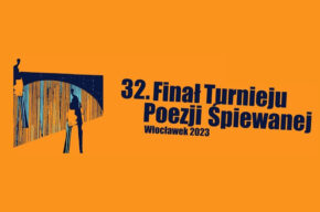 XXXII Finał Turnieju Poezji Śpiewanej w ramach 68. Ogólnopolskiego Konkursu Recytatorskiego