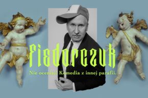 Stand-up: Wojtek Fiedorczuk - "Nie oceniaj!"