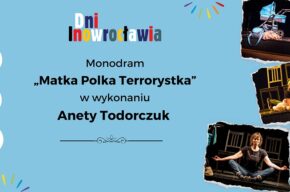 <i>Matka Polka Terrorystka</i> – monodram