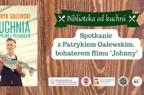 Biblioteka od kuchni: spotkanie z Partykiem Galewskim