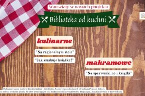 Biblioteka od kuchni: warsztaty kulinarne <i>Jak smakuje książka?</i>