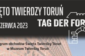 Święto Twierdzy Toruń / Międzynarodowy Dzień Fortów