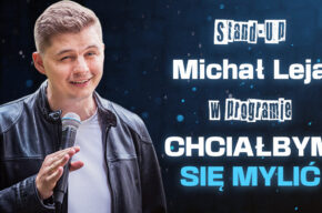 STAND-UP BRODNICA | MICHAŁ LEJA