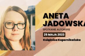 Spotkanie z Anetą Jadowską