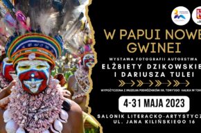 <i>W Papui Nowej Gwinei</i>, wystawa fotografii Elżbiety Dzikowskiej i Dariusza Tulei