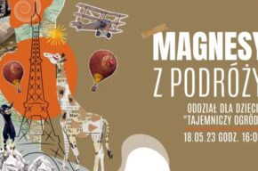 Zajęcia podróżniczo-plastyczne <i>Magnesy z podróży</i>