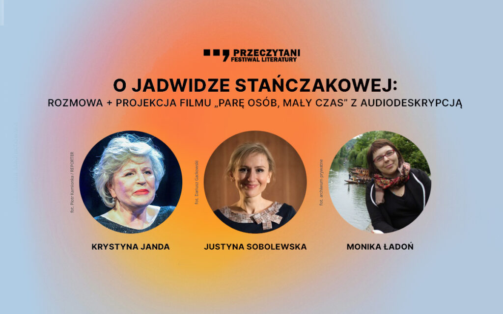 Festiwal Literatury PRZECZYTANI 2023: O Jadwidze Stańczakowej – Janda / Sobolewska / Ładoń