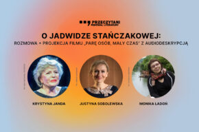 Festiwal Literatury PRZECZYTANI 2023: O Jadwidze Stańczakowej – Janda / Sobolewska / Ładoń