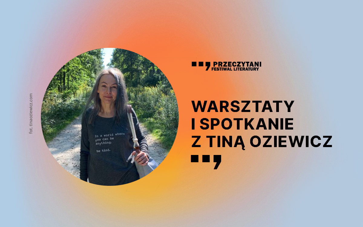 Festiwal Literatury PRZECZYTANI 2023: Warsztaty i spotkanie z Tiną Oziewicz