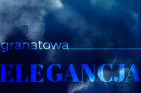 OPOWIEŚCI O KOLORZE: Granatowa elegancja