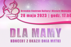 Dla Mamy  - Koncert z okazji Dnia Matki