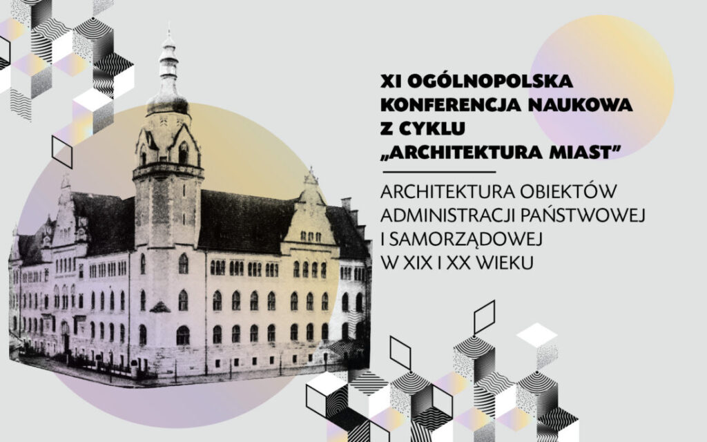 XI OGÓLNOPOLSKA KONFERENCJA NAUKOWA Z CYKLU „ARCHITEKTURA MIAST”