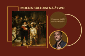 Mocna Kultura Na Żywo | Rembrandt i „Straż Nocna”: 3 kłamstwa i jedno morderstwo