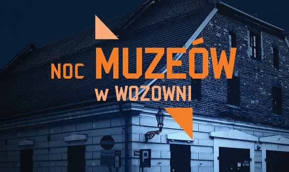 Europejska Noc Muzeów 2023: Noc Muzeów w Wozowni