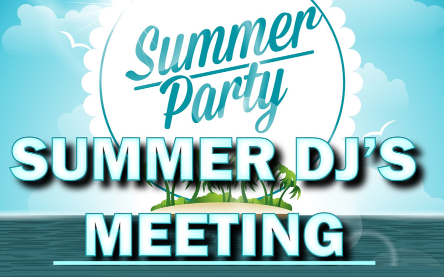 SUMMER DJ’S MEETING