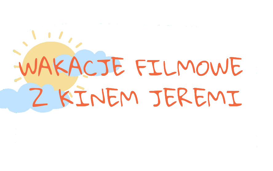 Wakacje filmowe z Kinem Jeremi