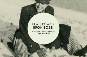 Platerówki? Boże broń! – spotkanie z autorką książki, Olgą Wiechnik