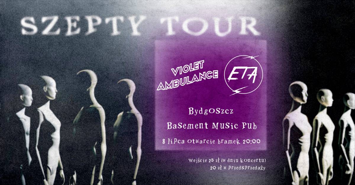 SZEPTY tour - VIOLET AMBULANCE & ETA