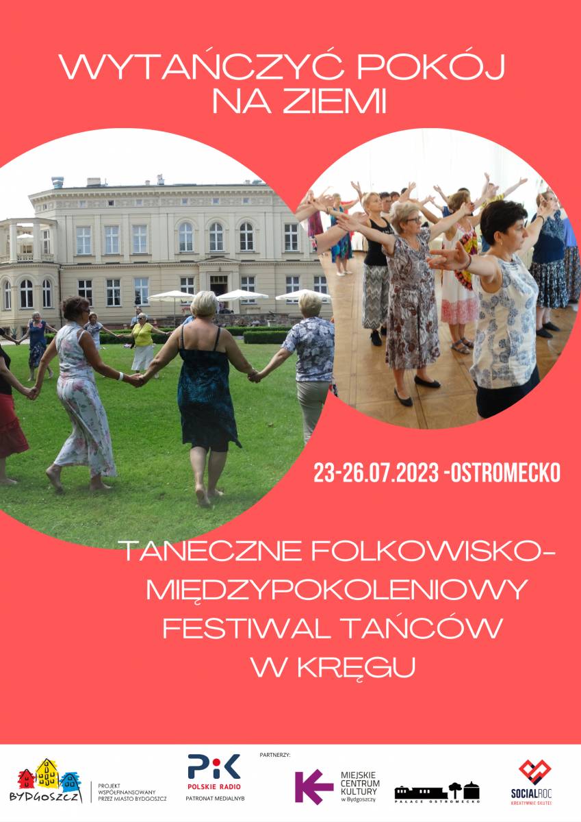 Taneczne Folkowisko - Międzypokoleniowy Festiwal Tańców w kręgu w Ostromecku