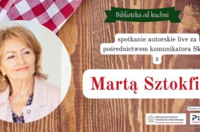 Biblioteka od kuchni: spotkanie z Martą Sztokfisz