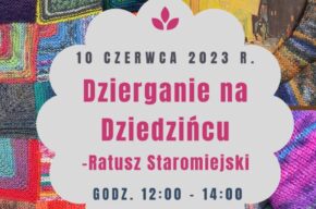 Spotkanie toruńskich dziewiarek – ,,Dzierganie na Dziedzińcu” Ratusza Staromiejskiego