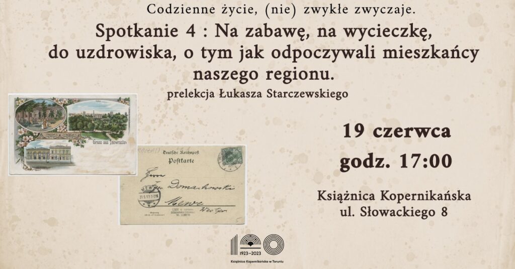 Codzienne życie (nie)zwykłe zwyczaje: Na zabawę, na wycieczkę, do uzdrowiska – o tym jak odpoczywali mieszkańcy naszego regionu