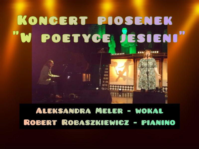 Aleksandra Meler, Robert Robaszkiewicz – Koncert piosenek “W poetyce jesieni”