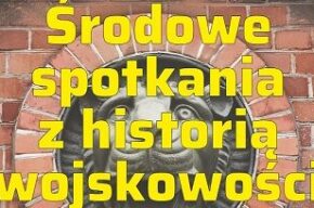 Środowe spotkania z historią wojskowości cz. XVI – spotkanie z pisarką Kamilą Cudnik