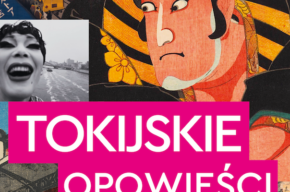 "Wystawa w kinie - Tokijskie opowieści. Sztuka stolicy Japonii" (90')