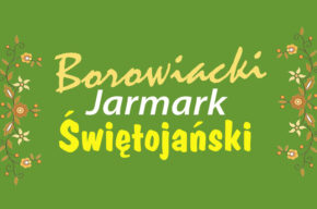 Borowiacki Jarmark Świętojański w Tucholi