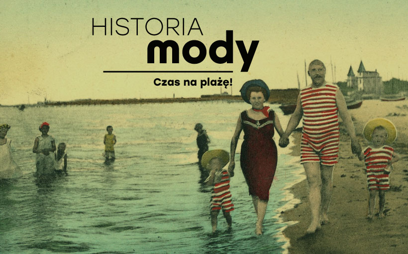 HISTORIA MODY: Czas na plażę!