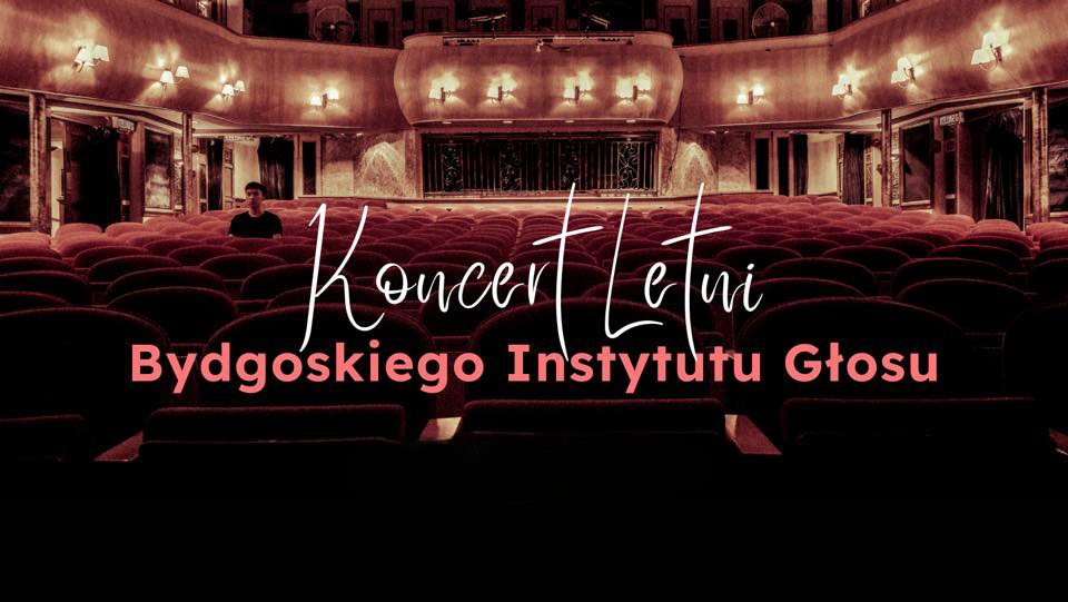 Koncert Letni Bydgoskiego Instytutu Głosu