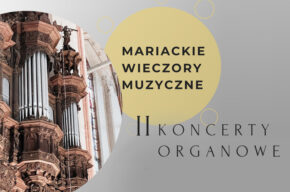 Koncerty Organowe w Toruniu / Mariackie Wieczory Muzyczne