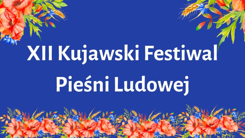 XII Kujawski Festiwal Pieśni Ludowej