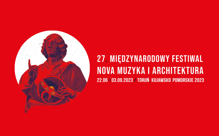 27. MIĘDZYNARODOWY FESTIWAL NOVA MUZYKA I ARCHITEKTURA - PROGRAM