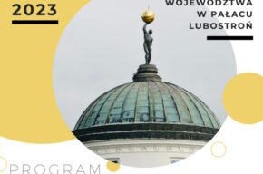 ŚWIĘTO WOJEWÓDZTWA W PAŁACU LUBOSTROŃ - 11. 06. 2023r., godz. 15.00 - 19.00