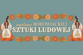 Wystawa Borowiackiej Sztuki Ludowej