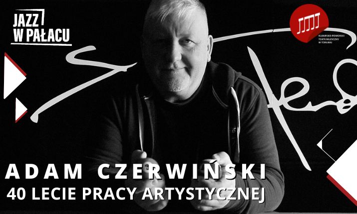 Jazz w pałacu - Adam Czerwiński – 40-lecie pracy artystycznej