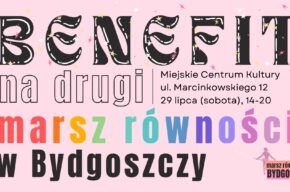 Benefit na 2. Marsz Równości w Bydgoszczy