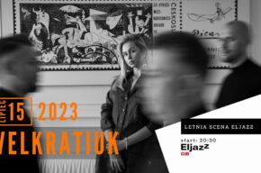 Koncert VELKRATIUK w Bydgoszczy - scena letnia Eljazzu